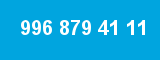 996 879 41 11